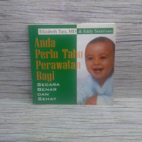Image of Anda Perlu Tahu Perawatan Bayi : Secara Benar Dan Sehat