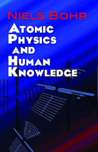 Image of ATOMIC PHYSICS AND HUMAN KNOWLEDGE