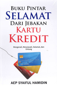 Image of Buku Pintar Selamat Dari Jebakan Kartu Kredit