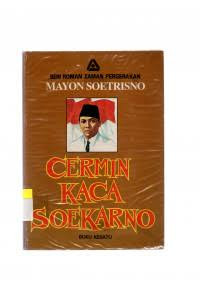 Image of Cermin Kaca Soekarno : Seri Roman Zaman Pergerakan