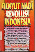 Denyut Nadi Revolusi Indonesia