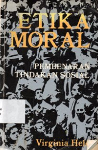 Image of Etika Moral Pembenaran Tindakan Sosial