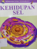 Kehidupan Sel : Memahami Dunia Tersembunyi
