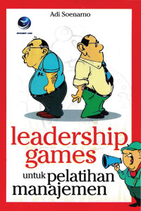 Image of Leadership Games : Untuk Pelatihan Manjemen