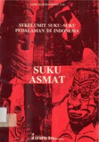 Image of Suku Asmat : Sekelimit Suku-Suku Pedalaman di Indonesia