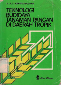 Image of Teknologi Budidaya Tanaman Pangan Di Daerah Tropik